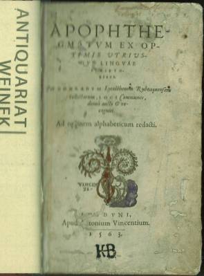 Bild des Verkufers fr APOPHTHE-/GMATVM EX OP-/Timis utrius-que Lingvae scriptoribus. Per Conradvm Lycosthenem Rubeaquensem collectorum, Loci Communes, denu aucti & recogniti. Ad ordinem alphabeticum redacti. zum Verkauf von Antiquariat Weinek