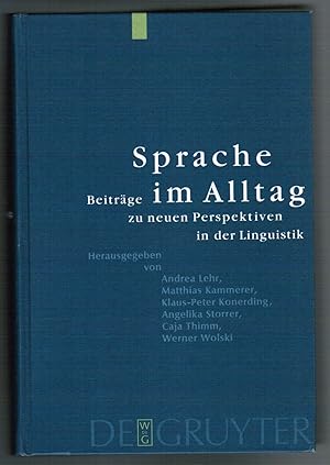 Seller image for Sprache im Alltag: Beitrge zu neuen Perspektiven in der Linguistik. Herbert Ernst Wiegand zum 65. Geburtstag gewidmet. for sale by Antiquariat Martin Barbian & Grund GbR