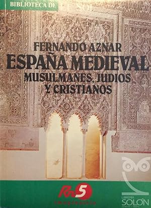 Imagen del vendedor de Espaa medieval Musulmanes, Judos y Cristianos a la venta por LIBRERA SOLN