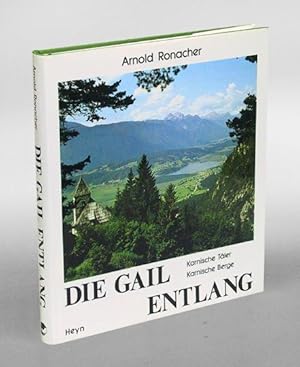 Die Gail entlang. Karnische Täler - Karnische Berge.