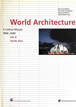 World Architecture 1900-2000 - A Critical Mosaic Vol.8: South Asia