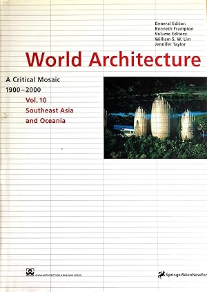 World Architecture 1900-2000 - A Critical Mosaic Vol.10: Southeast Asia and Oceania