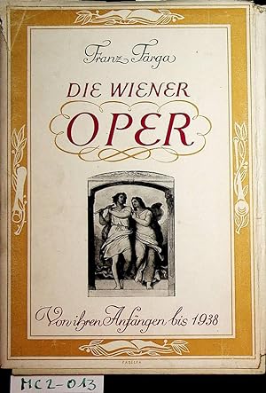 Die Wiener Oper. Von ihren Anfängen bis 1938