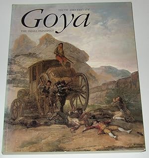 Seller image for Goya - Truth and Fantasy - The Small Paintings (Royal Academy of Arts, London 17 March - 12 June 1994) for sale by David Bunnett Books