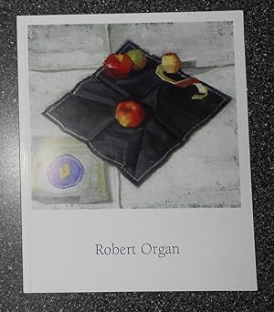 Seller image for Robert Organ - People and Objects - Recent Painting (Browse & Darby, London 26 February - 28 Mar5ch 2003) for sale by David Bunnett Books