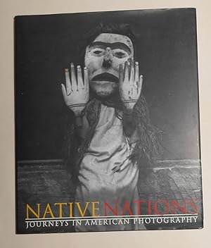 Seller image for Native Nations - Journeys in American Photography (Barbican Art Gallery., London 10 September 1998 - 10 January 1999) for sale by David Bunnett Books