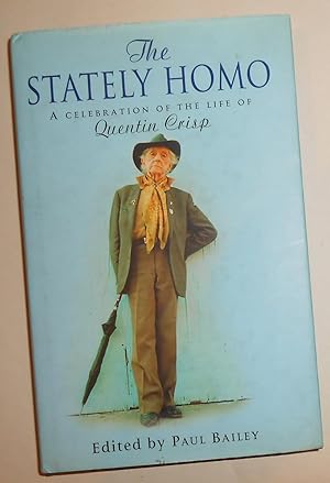 Seller image for The Stately Homo - A Celebration of the Life of Quentin Crisp (SIGNED by Paul Bailey) for sale by David Bunnett Books