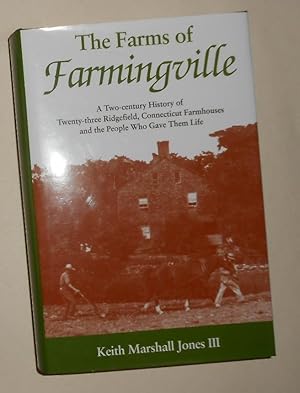 Immagine del venditore per The Farms of Farmingville - A two century story of twenty three Ridgefield Connecticut farmhouses and the people who gave them life (SIGNED COPY) venduto da David Bunnett Books