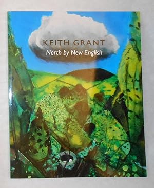 Immagine del venditore per Keith Grant - North by New English (Chris Beetles, London 7 June - 31 August 2017) venduto da David Bunnett Books