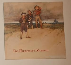 Image du vendeur pour The Illustrator's Moment - Works by Abbey, Fogarty, Leyendecker, Pyle, Rackham, N.C. Wyeth mis en vente par David Bunnett Books