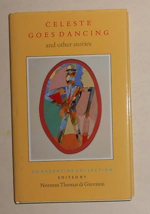 Seller image for Celeste Goes Dancing and Other Stories - An Argentine Collection (SIGNED COPY) for sale by David Bunnett Books