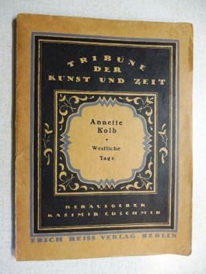 Westliche Tage. (Tribüne der Kunst und Zeit - Eine Schriftensammlung Hrsg. von Kasimir Edschmid X...