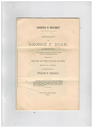 ARGUMENT OF GEORGE F. HOAR, OF MASSACHUSETTS.BEFORE THE SENATE OF THE UNITED STATES, MAY 6, 1876,...