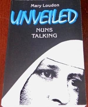 Seller image for Unveiled: Nuns Talking for sale by Canford Book Corral
