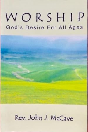 Bild des Verkufers fr Worship: God's Desire For All Ages zum Verkauf von Canford Book Corral