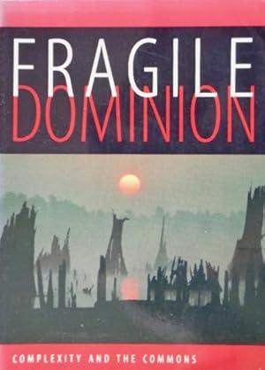 Immagine del venditore per Fragile Dominion: Complexity and the Commons venduto da Canford Book Corral