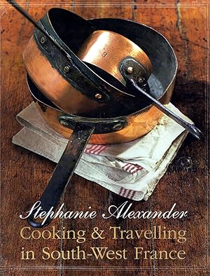 Seller image for Cooking and Travelling in South-West France - signed copy for sale by lamdha books