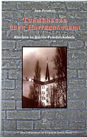 Turmkreuze über Hinterhäusern : Kirchen im Bezirk Berlin-Friedrichshain