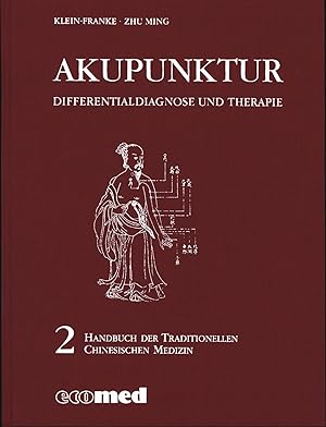 Akupunktur, Differentialdiagnose und Therapie,2 Handbuch der traditionellen chinesischen Medizin,