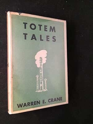 Totem Tales (FIRST EDITION IN ORIGINAL DUST JACKET); Indian Legends Prepared for Children