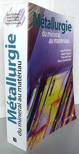 Seller image for Mtallurgie : Du minerai au matriau for sale by Librairie Thot