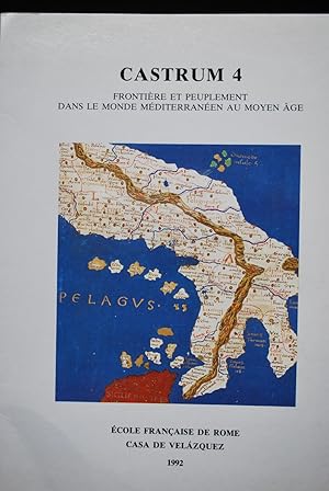 Image du vendeur pour CASTRUM 4 - Frontire et peuplement dans le monde mditerranen au Moyen Age. Actes du colloque d'Erice - Trapani (Italie) tenu du 18 au 25 septembre 1988 mis en vente par ShepherdsBook