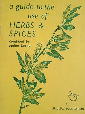 HOW TO USE HERBS AND SPICES A HANDY QUICK REFERENCE FOR THE KITCHEN