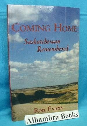 Immagine del venditore per Coming Home : Saskatchewan Remembered venduto da Alhambra Books