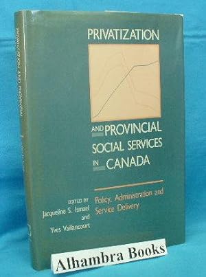 Seller image for Privatization and Provincial Social Services in Canada : Policy, Administration and Service Delivery for sale by Alhambra Books
