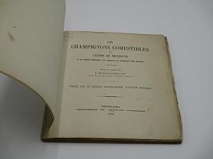 Les Champignons Comestibles du Canton de Neuchatel er Les Especes Veneneuses Lesquelles Ils Porra...