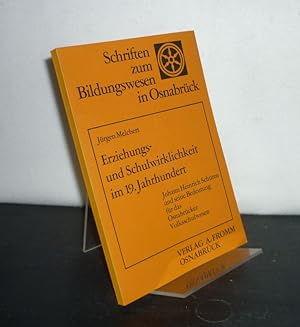 Erziehungs- und Schulwirklichkeit im 19. Jahrhundert. Johann Heinrich Schüren für Osnabrücker Vol...