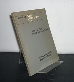 Pädagogische Schriften. [Von Johannes Falk]. Bearbeitet von Ernst Schering. (= Kleine pädagogisch...