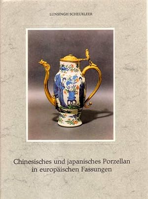 Bild des Verkufers fr Chinesisches und japanisches Porzellan in europischen Fassungen. zum Verkauf von Versandantiquariat Boller