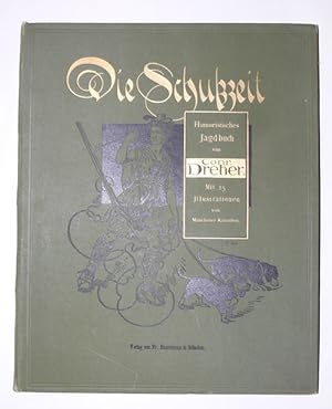 Imagen del vendedor de Die Schuzeit. Humoristisches Jagdbuch. a la venta por Rhnantiquariat GmbH