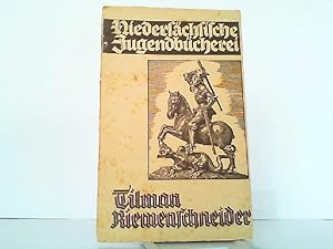 Bild des Verkufers fr Tilmann Riemenschenschneider. (Reihe: Der Appelhans - Niederschsische Jugendbcherei Nr. 7). zum Verkauf von Antiquariat Ehbrecht - Preis inkl. MwSt.