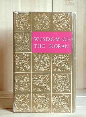 Imagen del vendedor de Wisdom of the Koran a la venta por Crooked House Books & Paper, CBA, ABAA