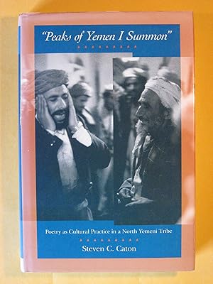 Peaks of Yemen I Summon: Poetry as Cultural Practice in a North Yemeni Tribe