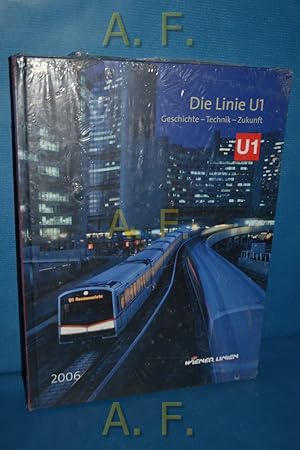 Seller image for Die Linie U1 : Geschichte, Technik, Zukunft. for sale by Antiquarische Fundgrube e.U.