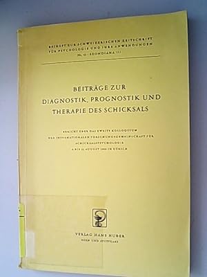 Beiträge zur Diagnostik, Prognostik und Therapie des Schicksals. Berichte ü.d. zweite Kolloquium ...