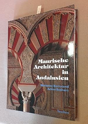 Image du vendeur pour Maurische Architektur in Andalusien. Marianne Barrucand ; Achim Bednorz mis en vente par Antiquariat Johannes Hauschild