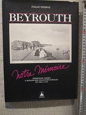 Beyrouth, notre mémoire : promenade guidée à travers une collection de cartes postales anciennes