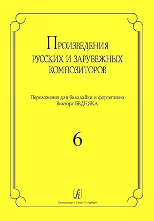 Pieces by the Russian and European Composers. Arranged for balalaika and piano. Vol. 6