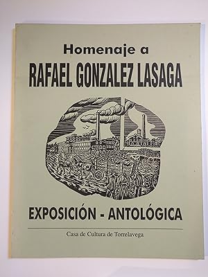 HOMENAJE A RAFAEL GONZÁLEZ LASAGA. Exposición- Antología.