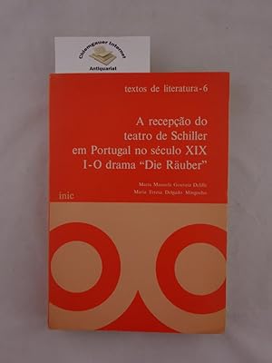 Imagen del vendedor de A recepcao do teatro de Schiller em Portugal no seculo XIX I-O drama "Die Ruber". a la venta por Chiemgauer Internet Antiquariat GbR