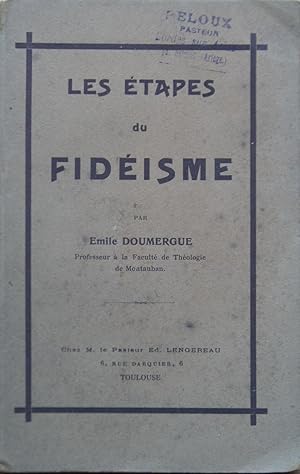 Les étapes du Fidéisme.