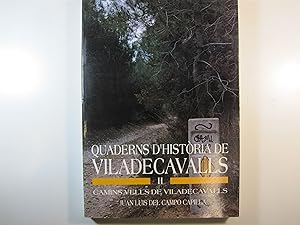Seller image for QUADERNS D'HISTRIA DE VILADECAVALLS, N 2.: CAMINS VELLS DE VILADECAVALLS. A LOS QUE MIRAN EL PASADO PORQUE EN L VEN EL PRESENTE. for sale by Costa LLibreter
