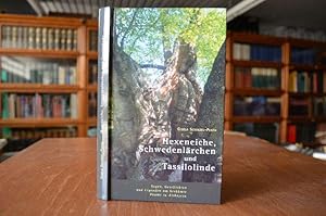 Hexeneiche, Schwedenlärche und Tassilolinde. Sagen, Geschichten und Legenden um berühmte Bäume in...