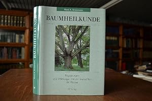 Imagen del vendedor de Baumheilkunde. Begegnungen und Erfahrungen mit den Heilkrften der Bume. a la venta por Gppinger Antiquariat