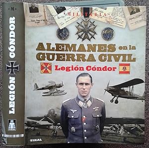 Imagen del vendedor de ALEMANES EN LA GUERRA CIVIL. LA LEGION CONDOR. a la venta por Graham York Rare Books ABA ILAB