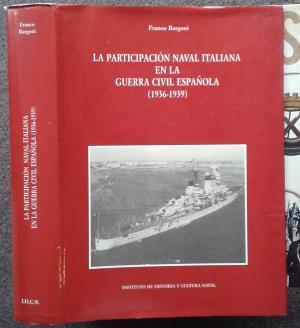 Imagen del vendedor de LA PARTICIPACION NAVAL ITALIANA EN LA GUERRA CIVIL ESPANOLA (1936-1939). a la venta por Graham York Rare Books ABA ILAB